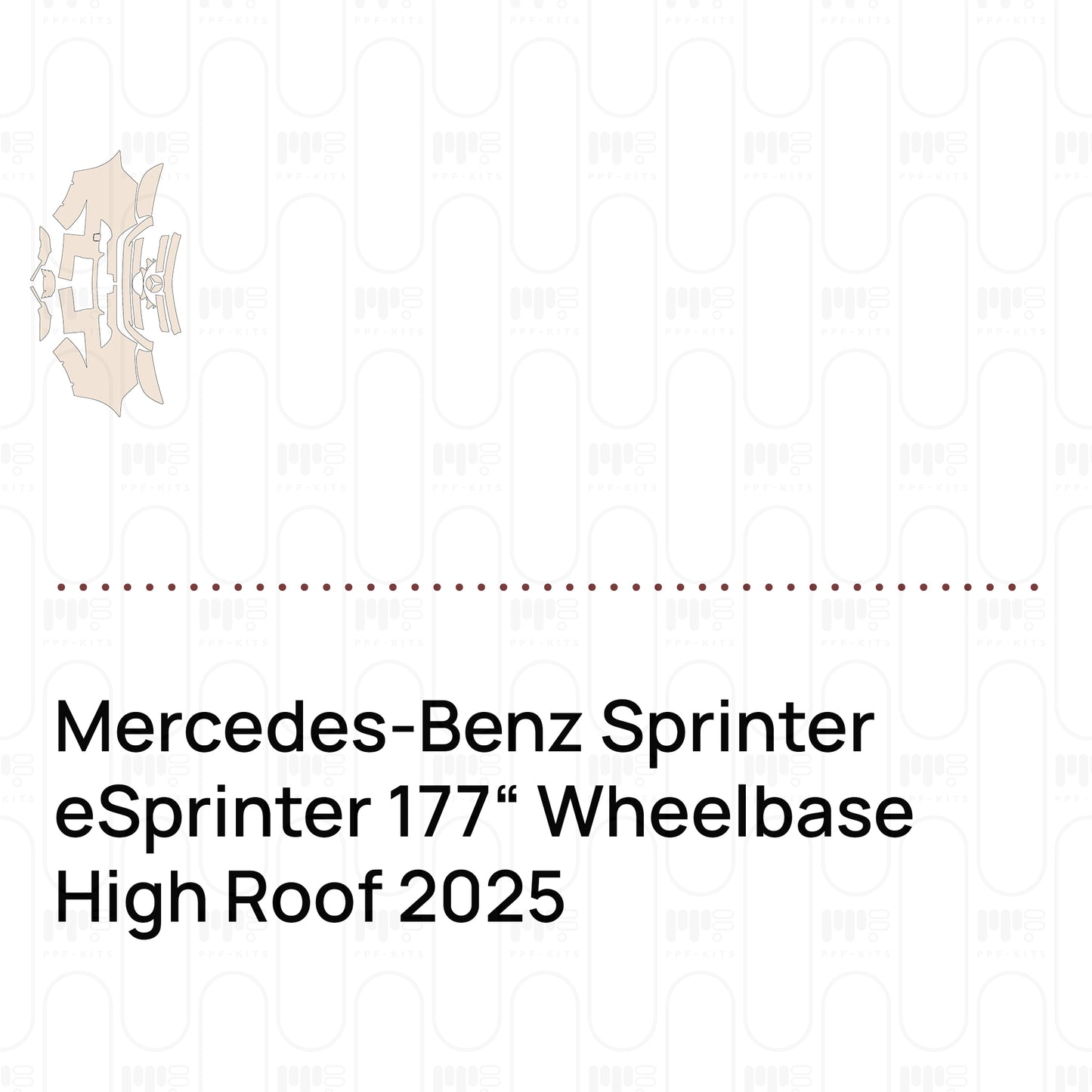 Mercedes-Benz Sprinter eSprinter 177" Wheelbase High Roof 2025 - Pre-Cut PPF