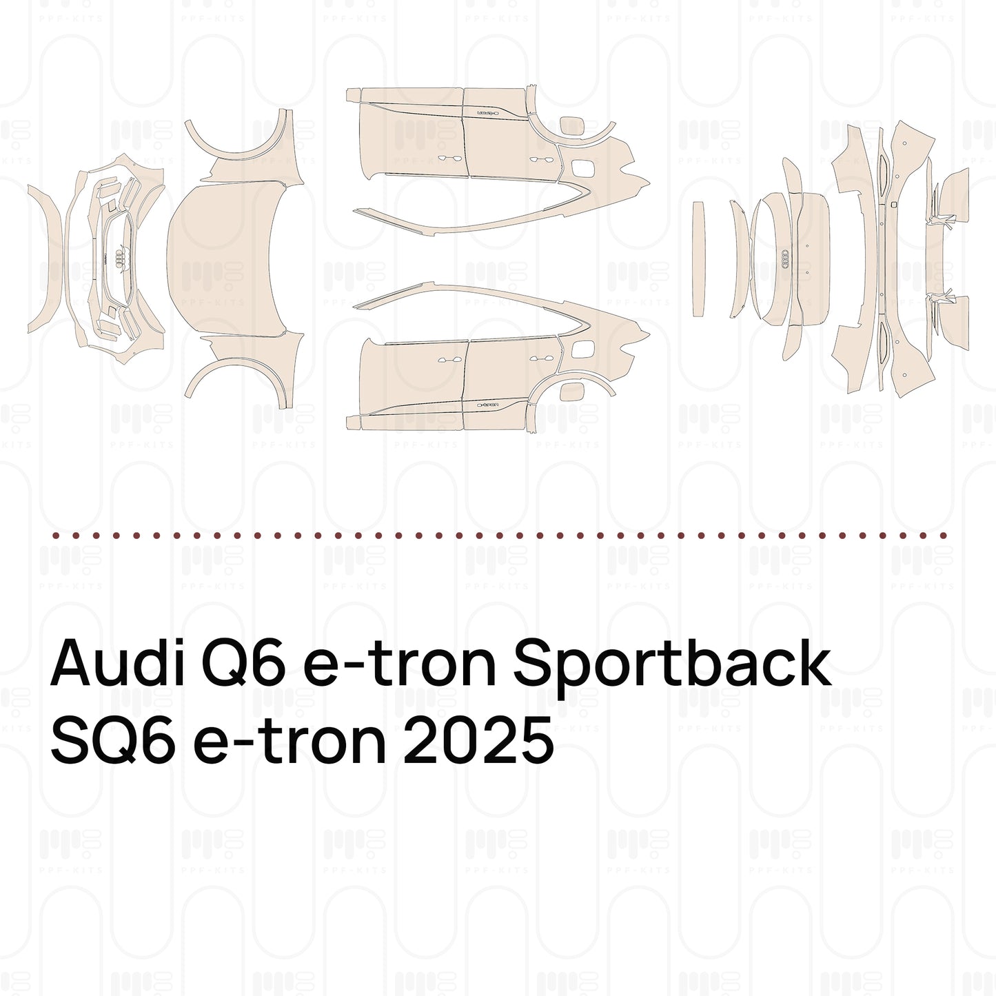 Pre-Cut PPF Audi Q6 e-tron Sportback SQ6 e-tron 2025