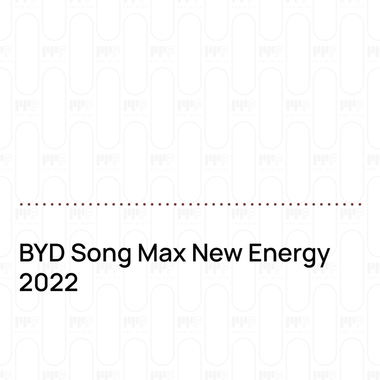 Pre-Cut PPF BYD Song Max New Energy 2022