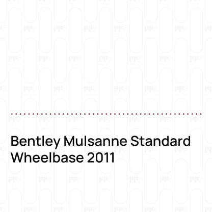 Pre-Cut PPF Bentley Mulsanne Standard Wheelbase 2011