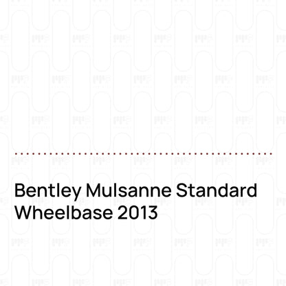 Pre-Cut PPF Bentley Mulsanne Standard Wheelbase 2013