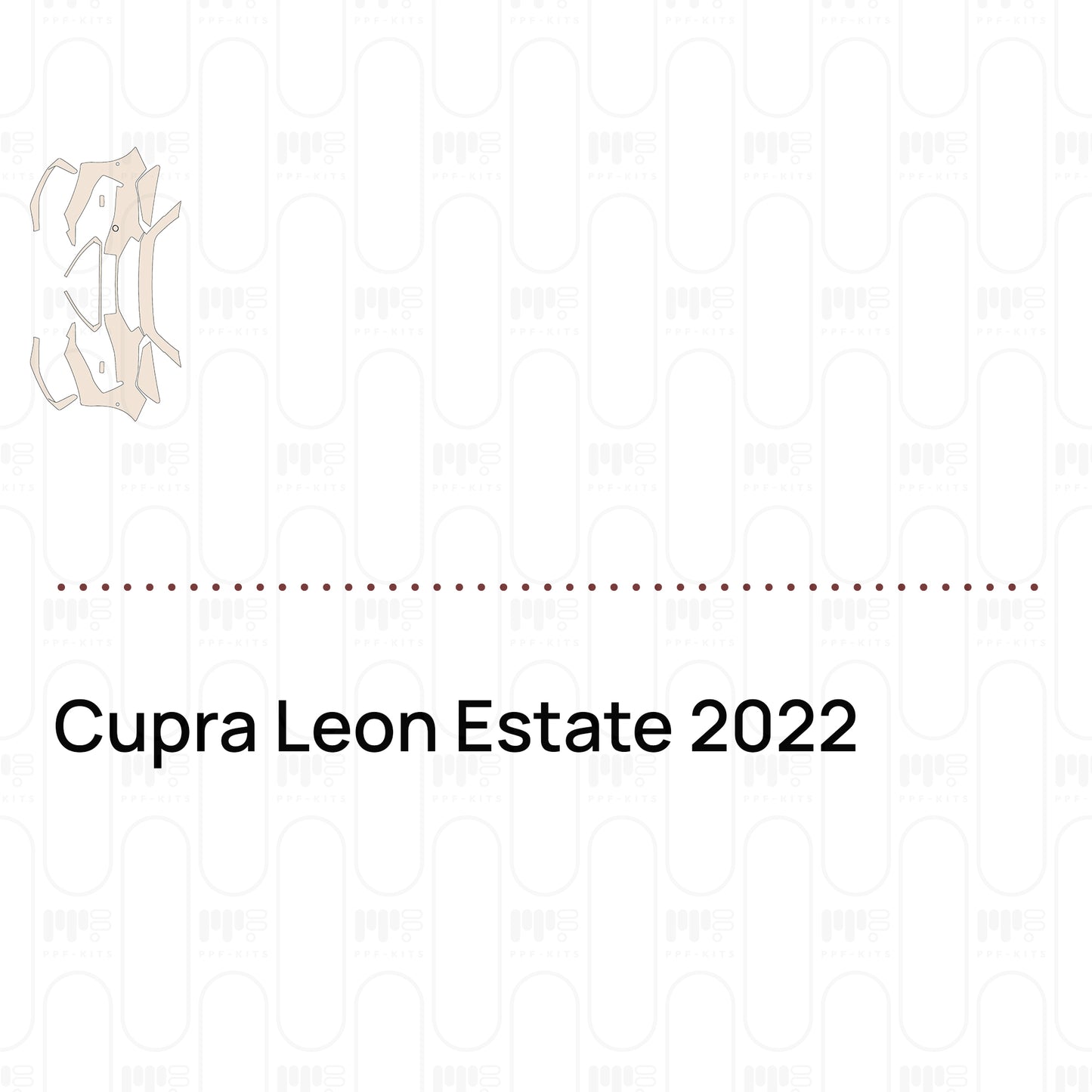 Pre-Cut PPF Cupra Leon Estate 2022