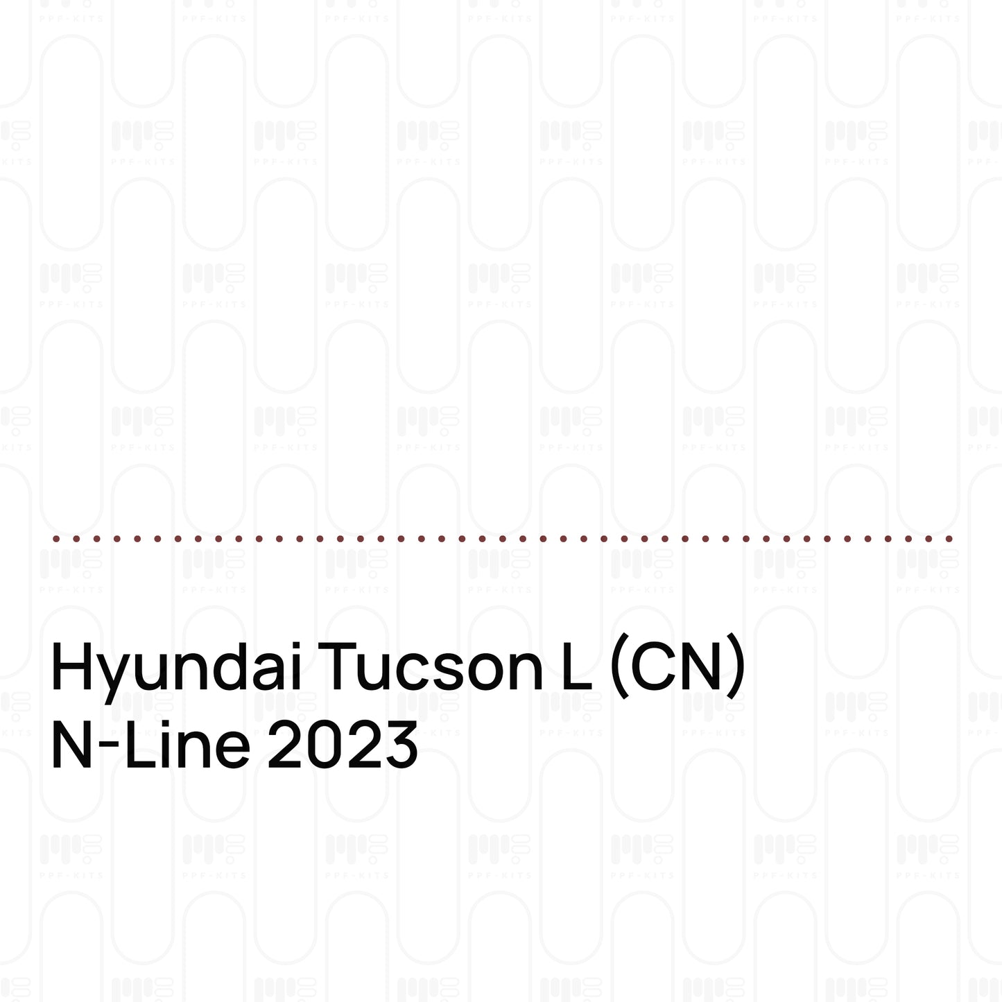 Pre-Cut PPF Hyundai Tucson L (CN) N-Line 2023