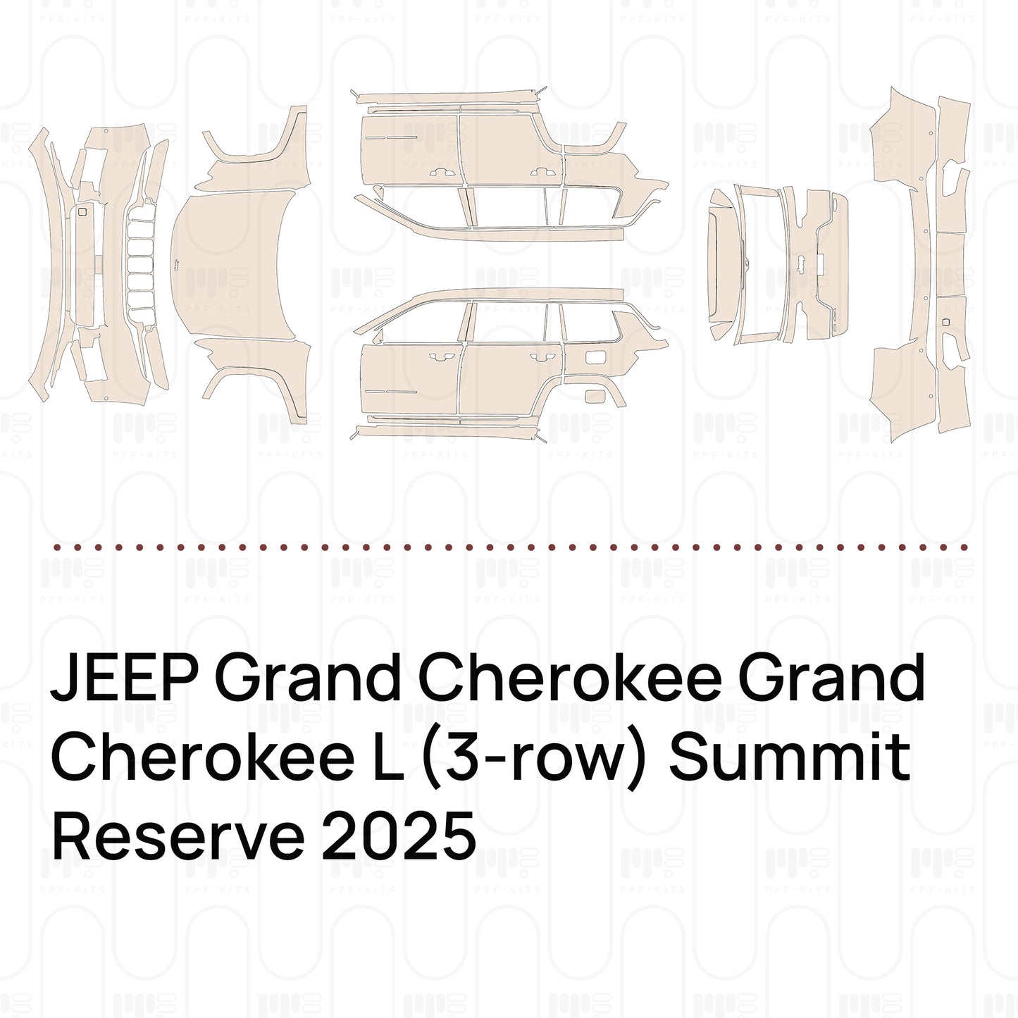 Pre-Cut PPF JEEP Grand Cherokee Grand Cherokee L (3-row) Summit Reserve 2025