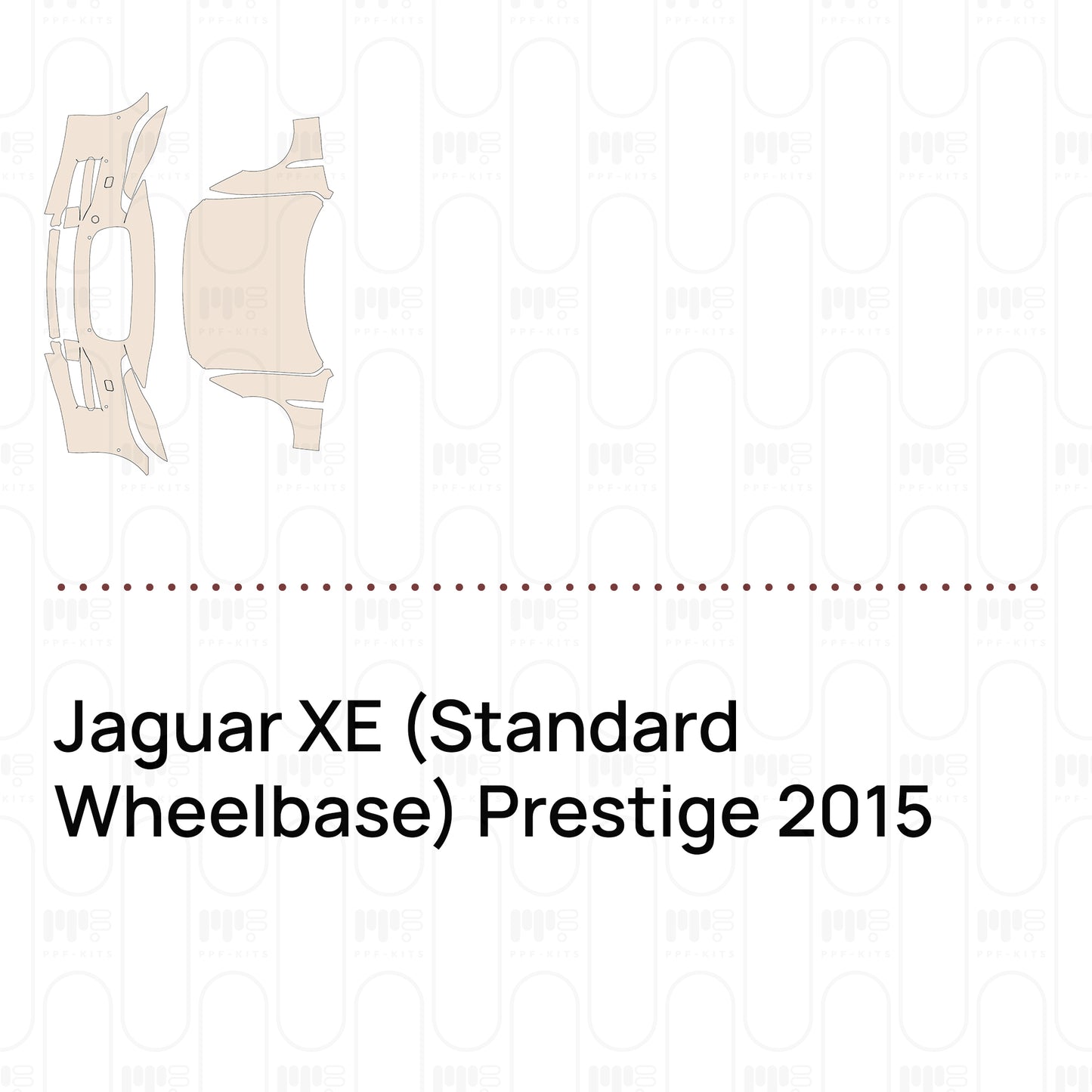 Pre-Cut PPF Jaguar XE (Standard Wheelbase) Prestige 2015
