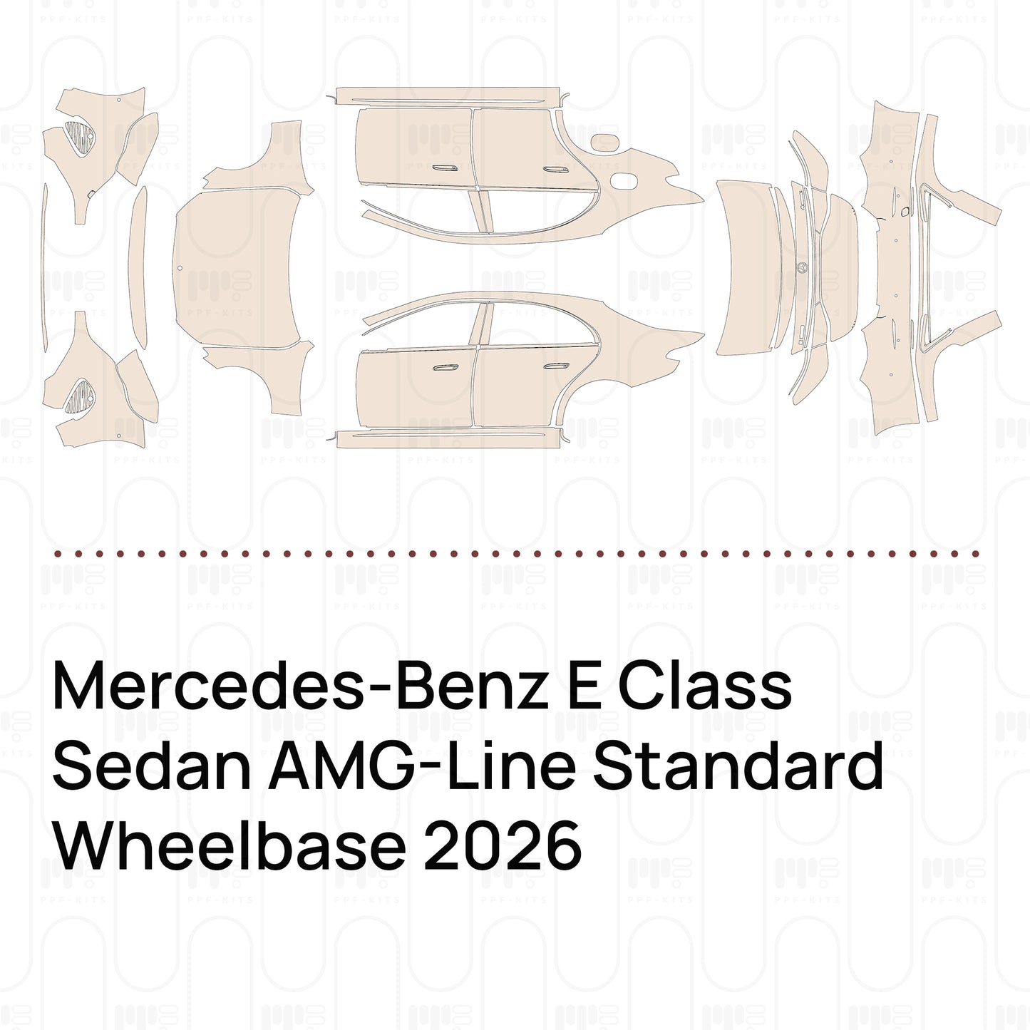 Pre-Cut PPF Mercedes-Benz E Class Sedan AMG-Line Standard Wheelbase 2026