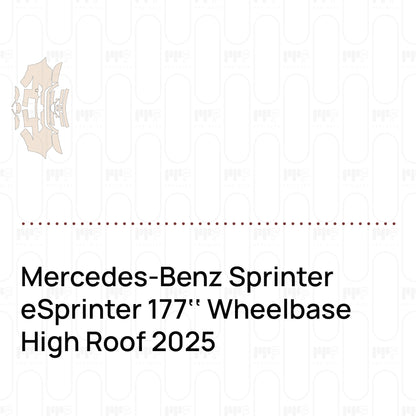 Pre-Cut PPF Mercedes-Benz Sprinter eSprinter 177'' Wheelbase High Roof 2025
